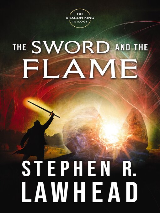 Title details for The Sword and the Flame by Stephen Lawhead - Available
